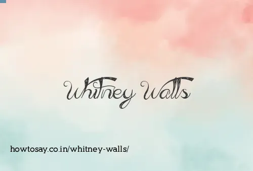 Whitney Walls