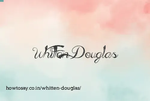 Whitten Douglas