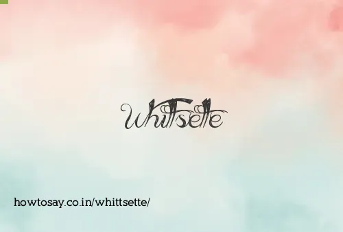 Whittsette