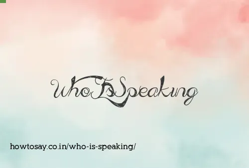 Who Is Speaking