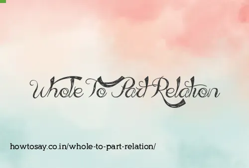 Whole To Part Relation