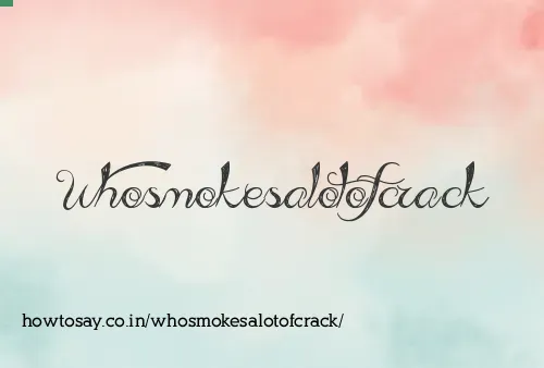 Whosmokesalotofcrack