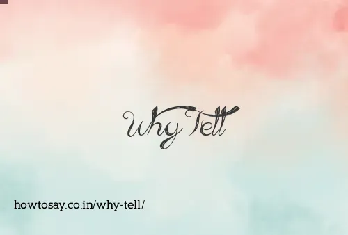Why Tell