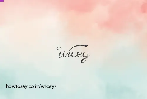 Wicey