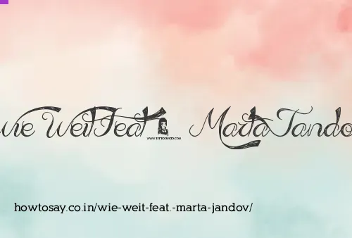 Wie Weit Feat. Marta Jandov