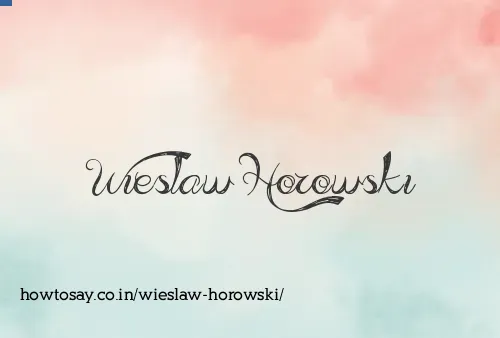 Wieslaw Horowski