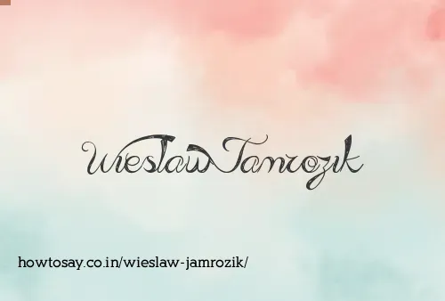 Wieslaw Jamrozik