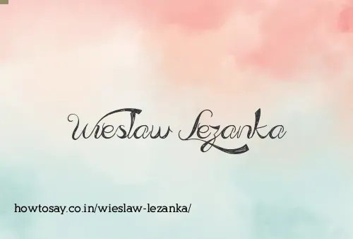 Wieslaw Lezanka