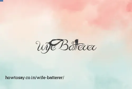 Wife Batterer