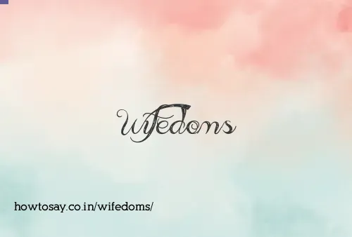 Wifedoms