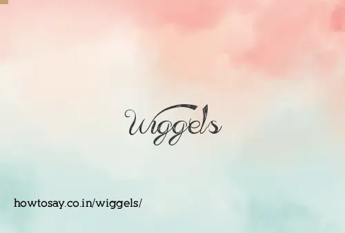 Wiggels