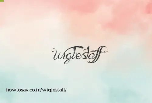 Wiglestaff
