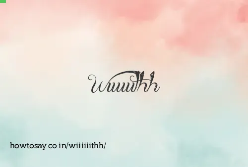 Wiiiiiithh