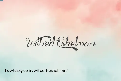 Wilbert Eshelman