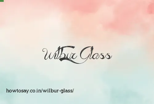 Wilbur Glass