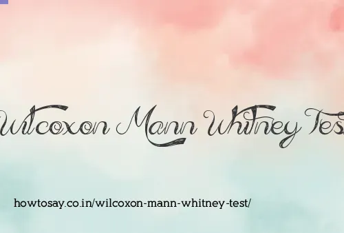 Wilcoxon Mann Whitney Test
