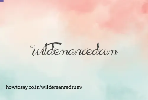 Wildemanredrum