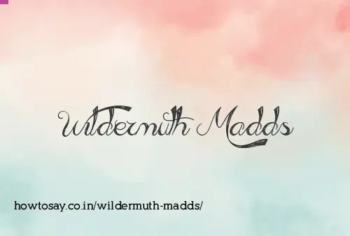 Wildermuth Madds