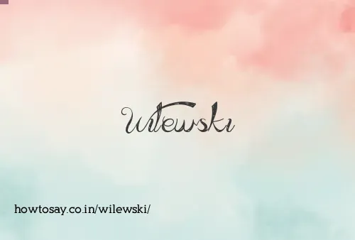 Wilewski
