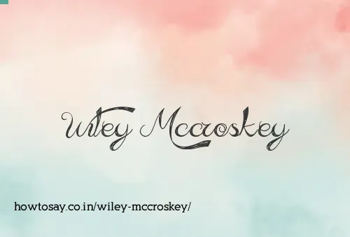 Wiley Mccroskey