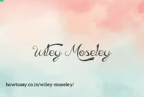 Wiley Moseley