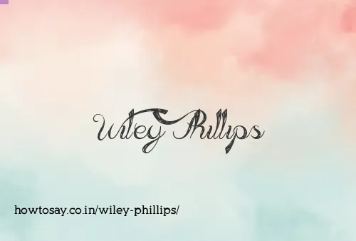 Wiley Phillips