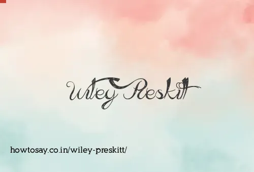 Wiley Preskitt