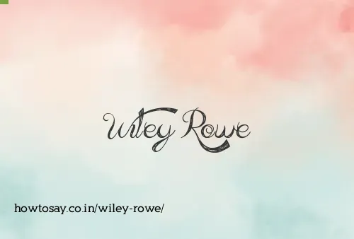 Wiley Rowe