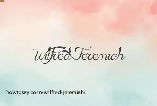Wilfred Jeremiah