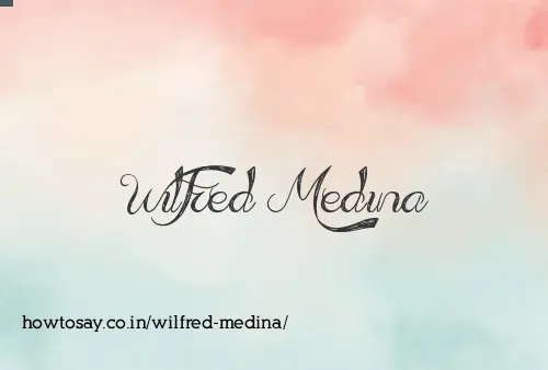 Wilfred Medina