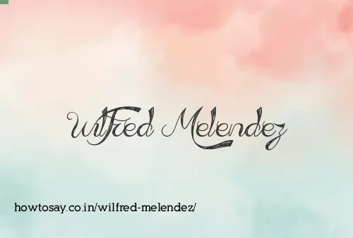 Wilfred Melendez