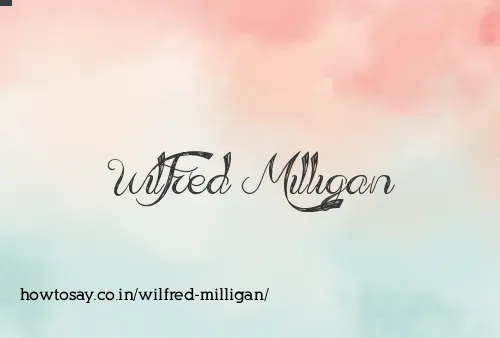 Wilfred Milligan