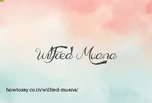 Wilfred Muana