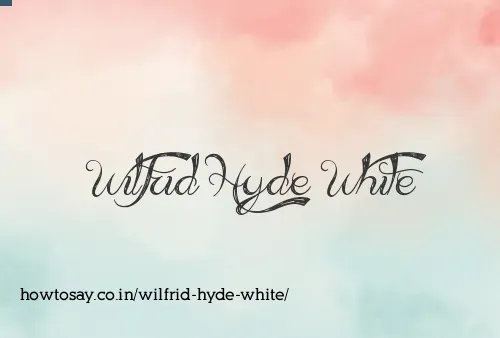 Wilfrid Hyde White