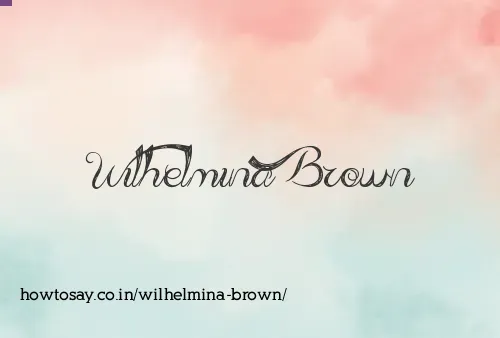 Wilhelmina Brown