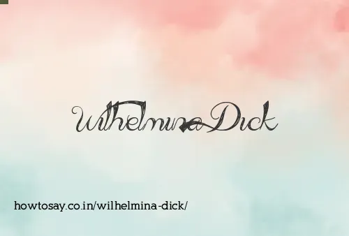 Wilhelmina Dick