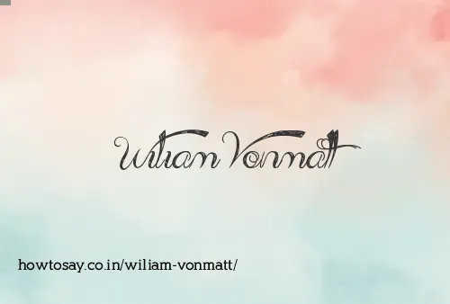 Wiliam Vonmatt