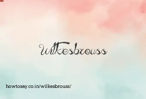 Wilkesbrouss