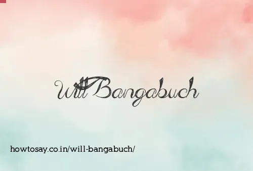 Will Bangabuch