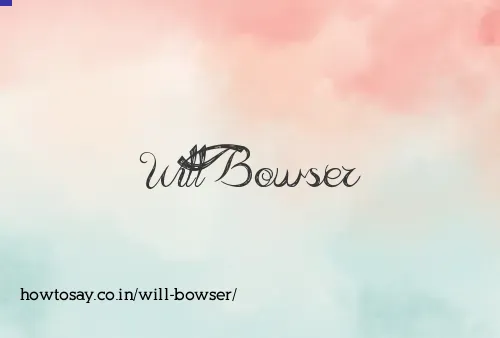 Will Bowser