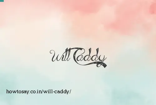 Will Caddy