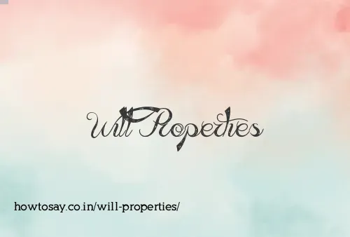 Will Properties