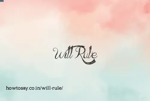 Will Rule