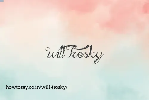 Will Trosky