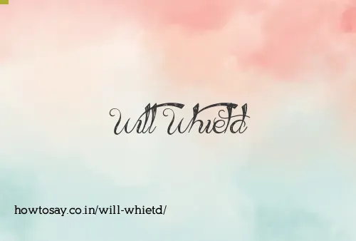 Will Whietd