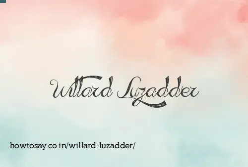 Willard Luzadder