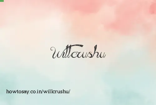 Willcrushu