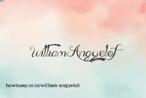 William Angyelof
