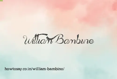 William Bambino