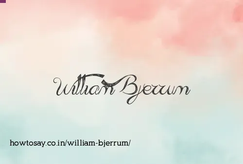 William Bjerrum